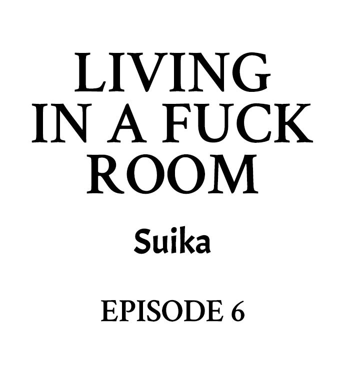 Living in a Fuck Room - Chapter 6 Page 1